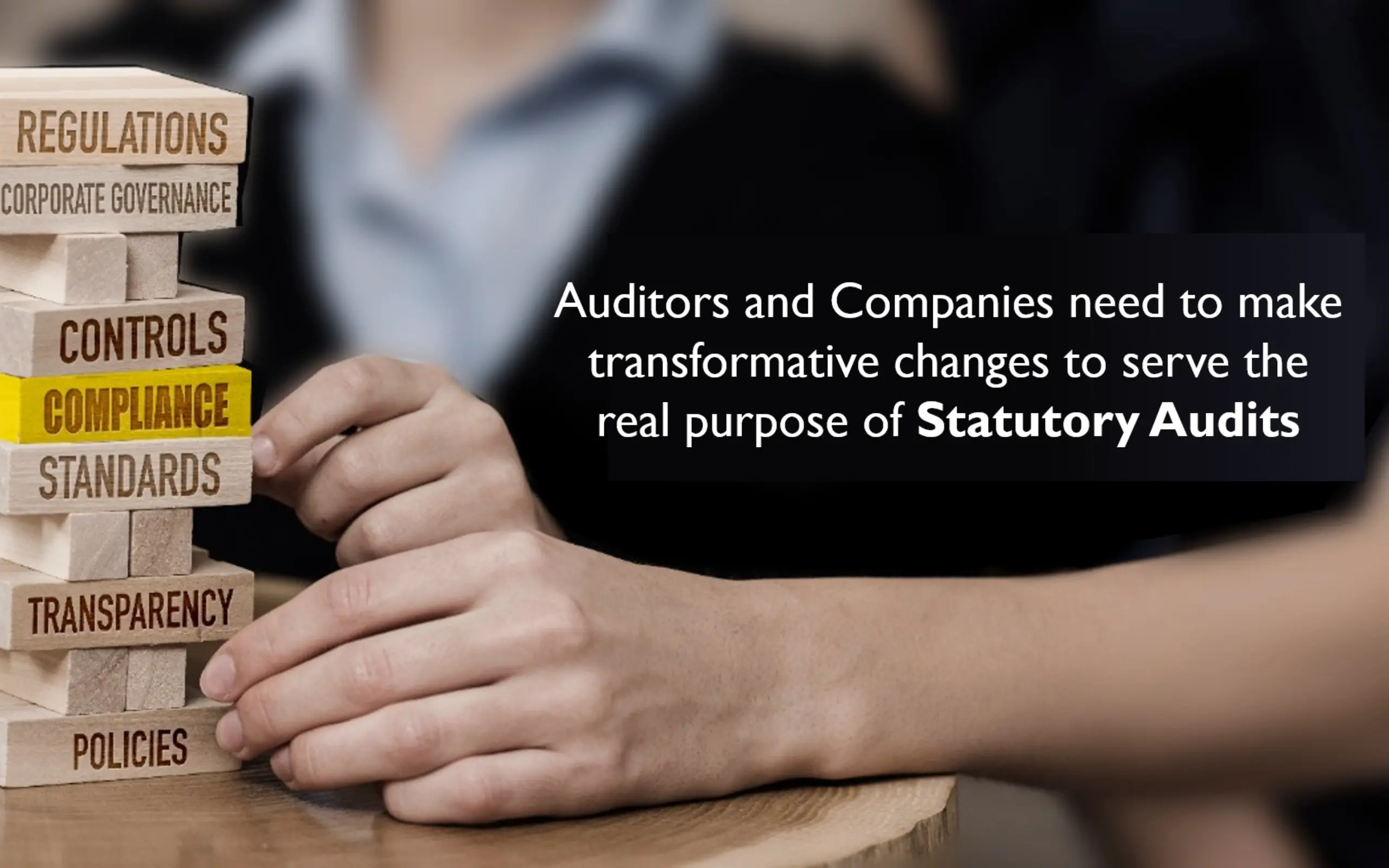 Auditors-and-Companies-Need-to-Make-Transformative-Changes-to-Serve-the-Real-Purpose-of-Statutory-Audits